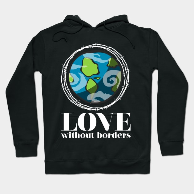 'Love Without Borders' Refugee Care Shirt Hoodie by ourwackyhome